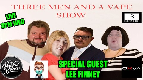 Three men and a vape show #87 IT'S A LITTLE BIT FINNEY