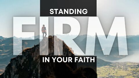 Stand Firm in Your Faith