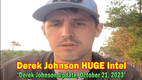 Derek Johnson HUGE Intel: "Derek Johnson Update, October 21, 2023"