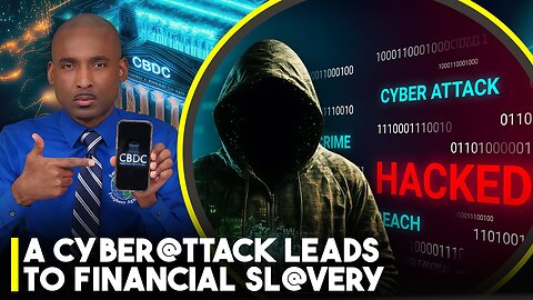 Cyberattack Leads To Financial Slavery & Launch of Draconian CBDC. Dangers of Digital/Mobile Banking