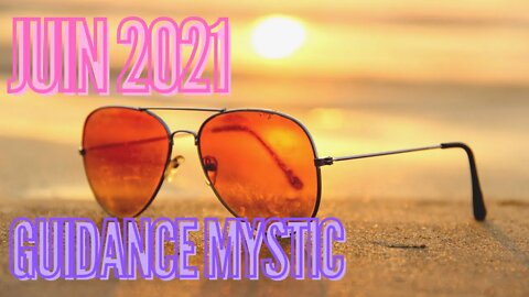Guidance Mystic - Juin 2021