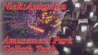 NieR:Automata - Amusement Park Goliath Tank