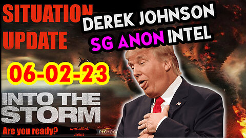 Situation Update 06/02/23 ~ Trump Return - Q Post - White Hats Intel ~ Derek Johnson Decode. SGAnon