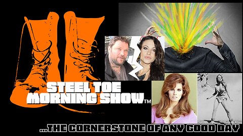 Steel Toe Morning Show 02-16-23: Heads Explode Over Steel Toe News!