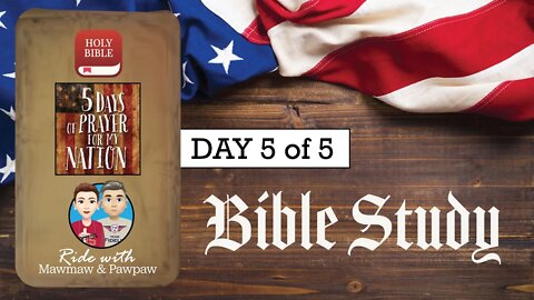 Bible Study - 5 Days Of Prayer For My Nation - Day 5 of 5
