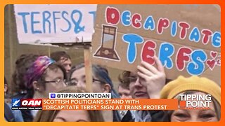 Tipping Point - Scottish Politicians Stand With "Decapitate TERFS" Sign at Trans Protest