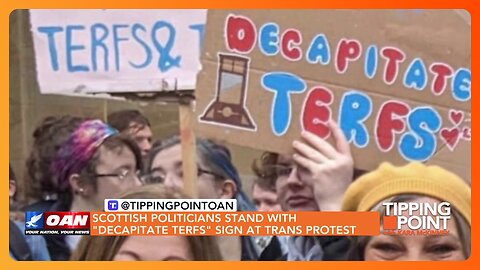 Tipping Point - Scottish Politicians Stand With "Decapitate TERFS" Sign at Trans Protest