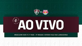 AO VIVO - FLUMINENSE X RB BRAGANTINO | CAMPEONATO BRASILEIRO SUB-17 | 1ª FASE - 5ª RODADA