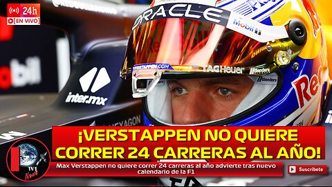Max Verstappen no quiere correr 24 carreras al año advierte tras nuevo calendario de la F1