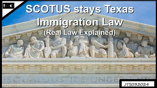 SCOTUS stays Texas Immigration Law Deporting Aliens - JTS03202024