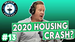 Why Housing Market Crash 2020 will not happen! | Seattle Real Estate Podcast