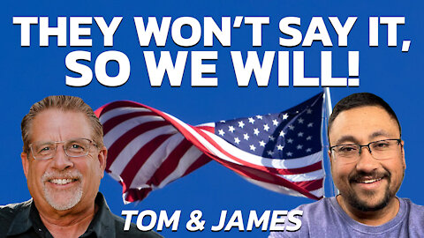 They Won’t Say It, So We Will! | Tom and James Prophecy Podcast