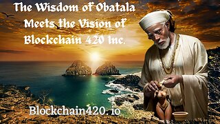 The Wisdom of Obatala Meets the Vision of Blockchain 420 Inc. #Obatala #orishas