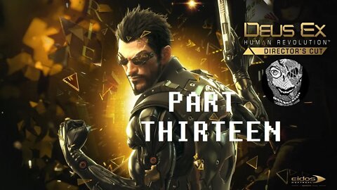 (PART 13) [Tracer Tong Breakout] Deus Ex: Human Revolution (2011)