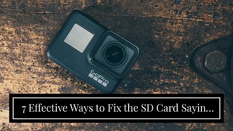 7 Effective Ways to Fix the SD Card Saying It’s Full Issue