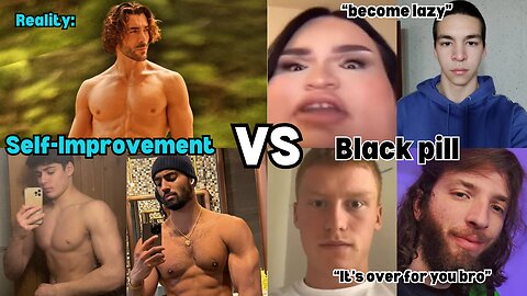 Self-Improvement vs Blackpill