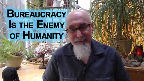 Bureaucracy Is the Enemy of Humanity, Leftoid Cult Are Poison, and Obama Worshipers Are Racists AF