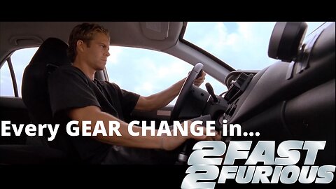 Every Gear Change in 2 Fast 2 Furious