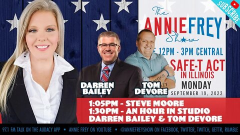 ILLINOIS SAFE-T ACT: Darren Bailey & Tom DeVore, & Biden on 60 Minutes • Annie Frey Show 9/19/22