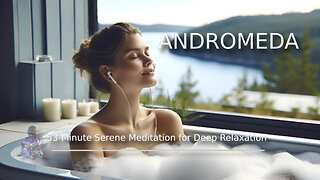 Andromeda 🎧 ~ 53-Minute Serene Meditation for Deep Relaxation