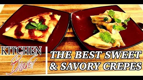 THE BEST SWEET & SAVORY CREPES | Kitchen Bravo