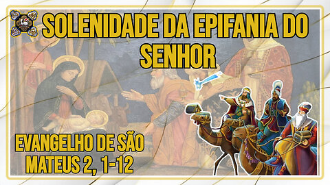 Comentários ao Evangelho da Solenidade da Epifania do Senhor Mt 2,1-12