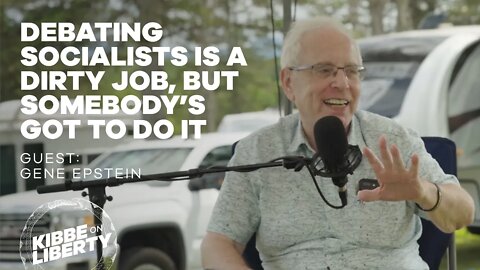 Debating Socialists Is a Dirty Job, But Somebody’s Got to Do It | Guest: Gene Epstein | Ep 134