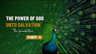 004 THE POWER OF GOD UNTO SALVATION part 4