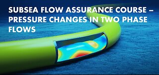 Subsea Flow Assurance Course - Pressure Changes in Two Phase Flows