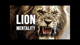 LION MENTALITY - Motivational Video