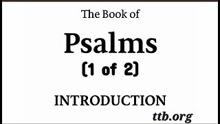 The Book of Psalms (Bible Study) (Introduction) (1 of 2)