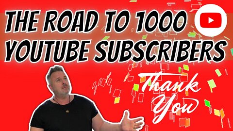 1000 YouTube Subscribers. Was it difficult? How long did it take? What it means to me.