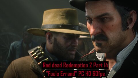 Red Dead Redemption 2 "Fools Errand" HD PC 60fps