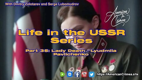 USSR - Part 35: Lady Death - Lyudmila Pavlichenko