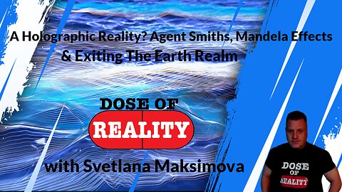 AI Run Holographic Reality? Agent Smiths, Mandela Effects & Exiting Earth Realm w Svetlana Maksimova