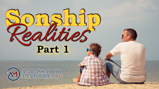 Sonship Realities, Part 1