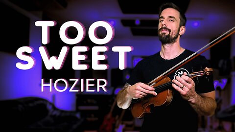 Too Sweet by Hozier - Violin Tutorial