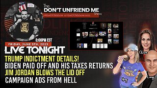 Tonight 8PM Eastern: The Don’t Unfriend Me Show Live! Trump indictment details.