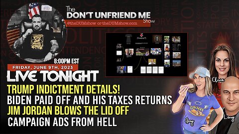 Tonight 8PM Eastern: The Don’t Unfriend Me Show Live! Trump indictment details.