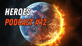 Heroes - Podcast #12