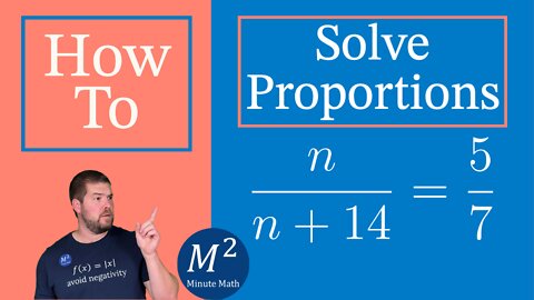 How to Solve Proportions | Solve n/(n+14)=5/7 | Minute Math