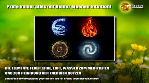 DIE ELEMENTE FEUER, ERDE, LUFT, WASSER ZUM MEDITIEREN UND ZUR REINIGUNG DER ENERGIEN NUTZEN -Trans..