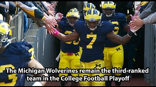 The Michigan Wolverines remain the third-ranked team in the College Football Playoff