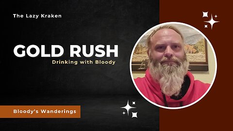 Drinking with Bloody the Poisoner - Gold Rush