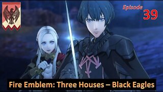 Let's Play Fire Emblem: Three Houses l Black Eagle House (Edelgard Path) l EP39