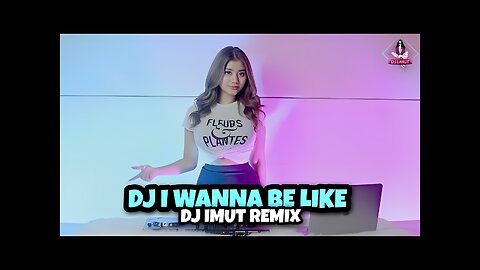 DJ MUSIC I WANNA BE LIKE || VIRAL!!! (DJ IMUT REMIX)