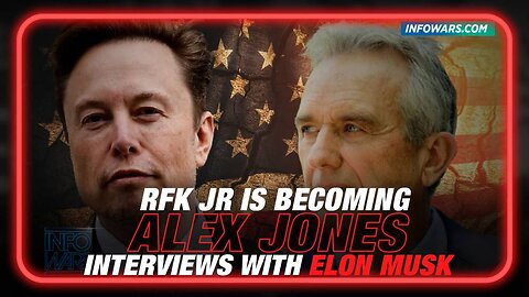 RFK Jr. is Becoming Alex Jones: Elon Musk Interviews Presidential