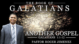 Another Gospel (Galatians 1: 1-10) | Pastor Roger Jimenez