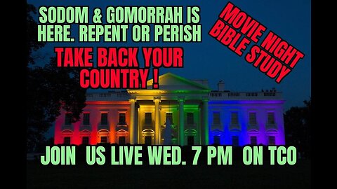 TCO MINISTRY PRESENTS=SODOM & GOMORRAH IS HERE! REPENT OR PARISH/ MOVIE NIGHT BIBLE STUDY