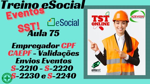 Aula 75 Empregador CPF CAEPF Validações e envio eventos eSocial - S-2210 - S-2220 - S-2230 e S-2240